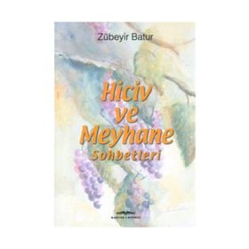 HICIV VE MEYHANE SOHBETLERI - ZÜBEYİR BATUR