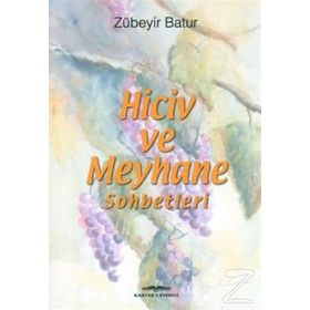 HICIV VE MEYHANE SOHBETLERI - ZÜBEYİR BATUR