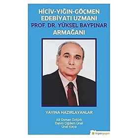 Hiciv - Yığın - Göçmen Edebiyatı Uzmanı Prof. Dr. Yüksel Baypınar Armağanı / Ali Osman Öztürk