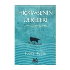 HİÇKİMSENİN ÜLKELERİ ODYSSEUSUN İZİNDE - SCOTT HULER
