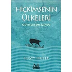 HİÇKİMSENİN ÜLKELERİ ODYSSEUSUN İZİNDE - SCOTT HULER