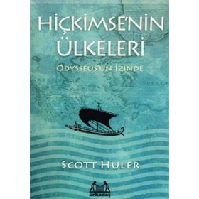 HİÇKİMSENİN ÜLKELERİ ODYSSEUSUN İZİNDE - SCOTT HULER