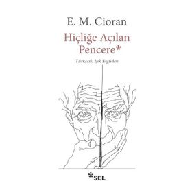 Hiçliğe Açılan Pencere - E. M. Cioran