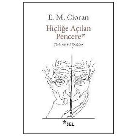 Hiçliğe Açılan Pencere - E. M. Cioran
