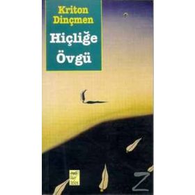 HİÇLİĞE ÖVGÜ - KRITON DİNÇMEN