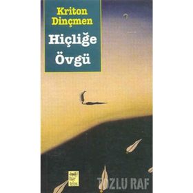 HİÇLİĞE ÖVGÜ - KRITON DİNÇMEN
