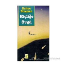 HİÇLİĞE ÖVGÜ - KRITON DİNÇMEN