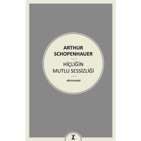 Hiçliğin Mutlu Sessizliği - Arthur Schopenhauer