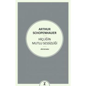 Hiçliğin Mutlu Sessizliği - Arthur Schopenhauer