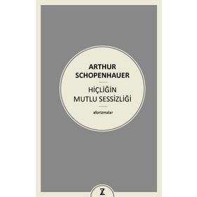 Hiçliğin Mutlu Sessizliği - Arthur Schopenhauer