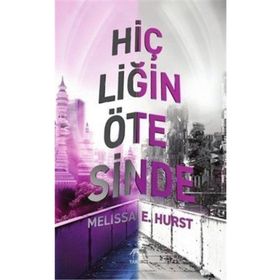 Hiçliğin Ötesinde - Melissa E. Hurst