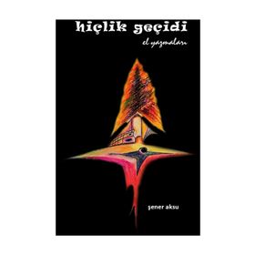 Hiçlik Geçidi El Yazmaları - Şener Aksu