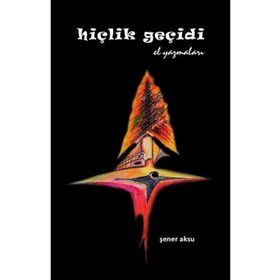 Hiçlik Geçidi El Yazmaları - Şener Aksu