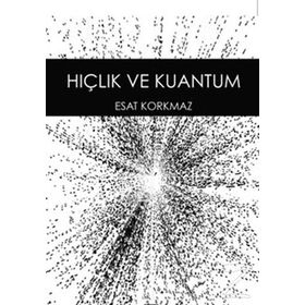 Hiçlik ve Kuantum - Esat Korkmaz
