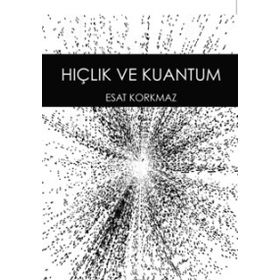 Hiçlik ve Kuantum - Esat Korkmaz