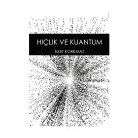 Hiçlik ve Kuantum - Esat Korkmaz