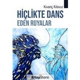 Hiçlikte Dans Eden Rüyalar - Kıvanç Kılavuz