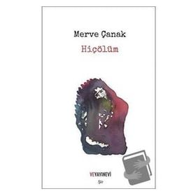 Hiçölüm - Merve Çanak - Ve Yayınevi