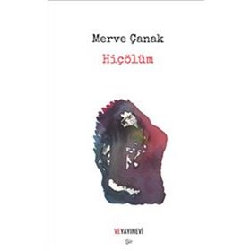 Hiçölüm - Merve Çanak - Ve Yayınevi
