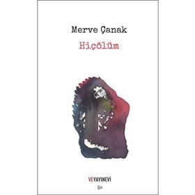 Hiçölüm - Merve Çanak - Ve Yayınevi