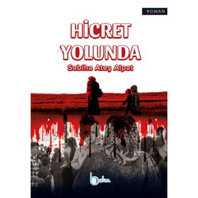 Hicret Yolunda Sabiha Ateş Alpat