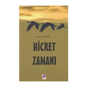 Hicret Zamanı - Mehmet Aslan