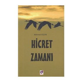 Hicret Zamanı - Mehmet Aslan