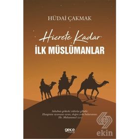 Hicrete Kadar İlk Müslümanlar - Hüdai Çakmak
