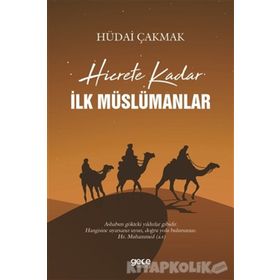 Hicrete Kadar İlk Müslümanlar - Hüdai Çakmak