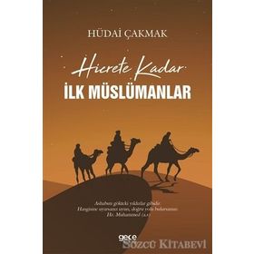 Hicrete Kadar İlk Müslümanlar - Hüdai Çakmak