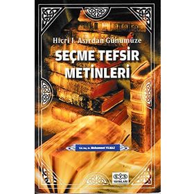 Hicri I. Asırdan Günümüze Seçme Tefsir Metinleri - Muhammet Yılmaz