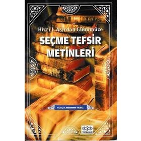 Hicri I. Asırdan Günümüze Seçme Tefsir Metinleri - Muhammet Yılmaz