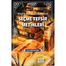 Hicri I. Asırdan Günümüze Seçme Tefsir Metinleri - Muhammet Yılmaz