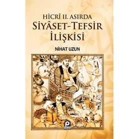 HICRI II. ASIRDA SIYASET-TEFSIR İLIŞKISI - GENEL