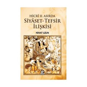 HICRI II. ASIRDA SIYASET-TEFSIR İLIŞKISI - GENEL