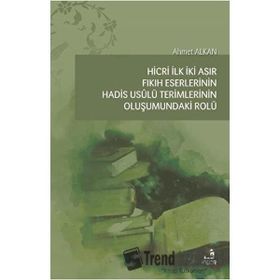 Hicri İlk İki Asır Fıkıh Eserlerinin Hadis Usulü Terimlerinin Oluşumundaki Rolü-Fecr Yayınları