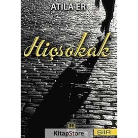 HİÇSOKAK - ATILA ER