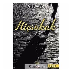 HİÇSOKAK - ATILA ER