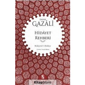 HIDAYET REHBERI İHYANIN ANAHTARI - İMAM-I GAZALI