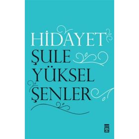 Hidayet - Şule Yüksel Şenler