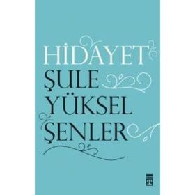 Hidayet - Şule Yüksel Şenler