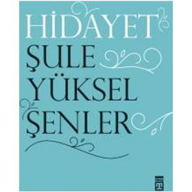 Hidayet - Şule Yüksel Şenler