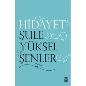 Hidayet - Şule Yüksel Şenler