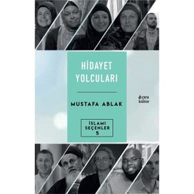 Hidayet Yolcuları Mustafa Ablak