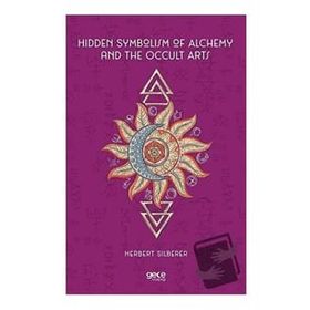 Hidden Symbolism Of Alchemy And The Occult Arts-Gece Kitaplığı