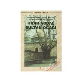 HIDIR ABDAL SULTAN OCAĞI DOĞU ANADOLU'DA SOSYAL, KÜLTÜREL YÖNLERIYLE ÖRNEK BIR KÖYÜMÜZ - MEHMET ŞIMŞEK