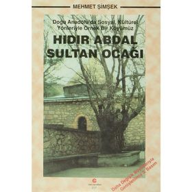 HIDIR ABDAL SULTAN OCAĞI DOĞU ANADOLU'DA SOSYAL, KÜLTÜREL YÖNLERIYLE ÖRNEK BIR KÖYÜMÜZ - MEHMET ŞIMŞEK
