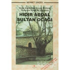 HIDIR ABDAL SULTAN OCAĞI DOĞU ANADOLU'DA SOSYAL, KÜLTÜREL YÖNLERIYLE ÖRNEK BIR KÖYÜMÜZ - MEHMET ŞIMŞEK