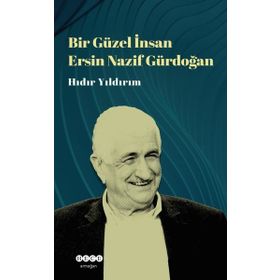 Hıdır Yıldırım Bir Güzel İnsan - Ersin Nazif Gürdoğan