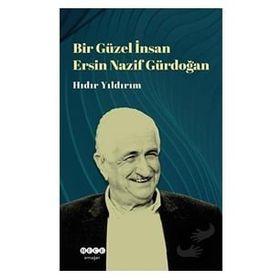 Hıdır Yıldırım Bir Güzel İnsan - Ersin Nazif Gürdoğan